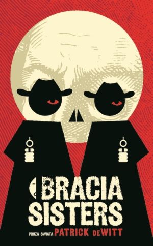 Patrick DeWitt   Bracia Sisters 055500,1
